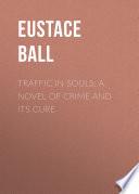 Libro Traffic in Souls: A Novel of Crime and Its Cure