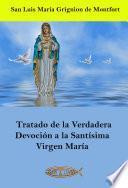 Libro Tratado de la Verdadera Devoción a la Santísima Virgen María
