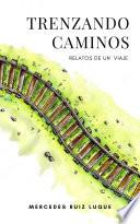 Libro Trenzando caminos. Relatos de un viaje