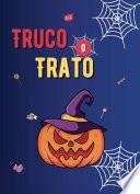 Libro Truco o Trato: Un Libro de Halloween para Niños con Divertidas Actividades y Cuentos para Colorear