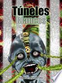 Libro Túneles Blancos