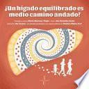 Libro ¡Un Hígado Equilibrado Es Medio Camino Andado!