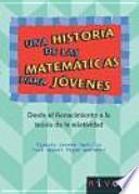 Libro Una historia de las matemáticas para jóvenes. Desde el Renacimiento a la teoría de la relatividad.