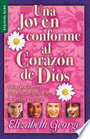 Libro Una Joven Conforme Al Corazon de Dios = a Young Woman After God's Own Heart