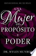 Libro Una Mujer de Propósito Y Poder: Devocional de 90 Días