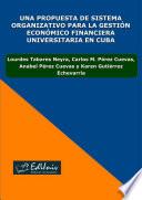 Libro Una propuesta de sistema organizativo para la gestión económico financiera universitaria en Cuba