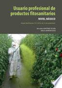 Libro Usuario profesional de productos fitosanitarios. Nivel Básico