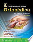 Libro Vías de Abordaje de Cirugía Ortopédica.Un Enfoque Anatómico