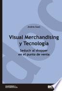 Libro Visual Merchandising y Tecnología. Seducir al shopper en el punto de venta