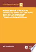 Libro Wilhelm von Humboldt. En torno al origen y la evolución de su idea de universidad, con especial hincapié en los estudios empresariales