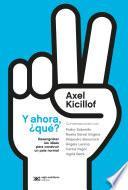 Libro Y ahora, ¿qué? Desengrietar las ideas para construir un país normal