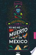 Libro Yo no he muerto en México