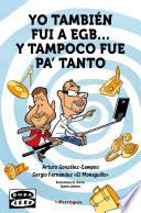 Libro Yo también fui a EGB... y tampoco fue para tanto