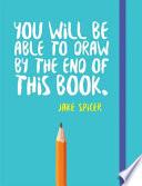 Libro You Will Be Able to Draw By the End of this Book