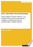 Libro Zacate buffel (Cenchrus ciliaris L.). Un estudio sobre los efectos de pastoreo simulado y fertilización sobre su productividad y calidad nutritiva